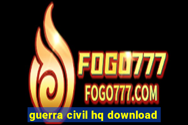 guerra civil hq download